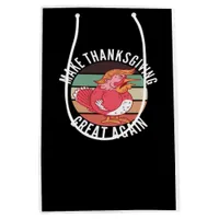 Make Thanksgiving Great Again Trumpkin – Political Medium Gift Bag