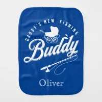 Vintage Typography Daddy's New Fishing Buddy Baby Burp Cloth