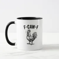 Funny F-Caw-F Chicken Graphic Sarcastic Bird Mug