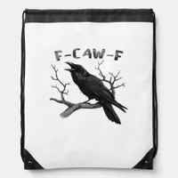 F-Caw-F Funny Raven Pun Gothic Crow Humor Aestheti Drawstring Bag