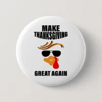 Make Thanksgiving Great Again, Funny Turkey Gift I Button