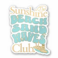 The Sunshine Club, Beach, Sand, Waves Summer Quote Sticker