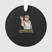 Trumpkin Spice Fixes Everything  Ornament