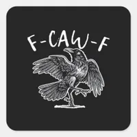 F-Caw-F Crow Gothic Humor Funny Square Sticker
