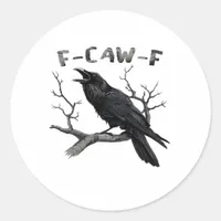F-Caw-F Funny Raven Pun Gothic Crow Humor Vintage  Classic Round Sticker