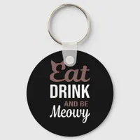 Eat Drink And Be Meowy Creative Style Keychain