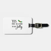 Tis The Season To Be Christmas Mistletoe Luggage Tag