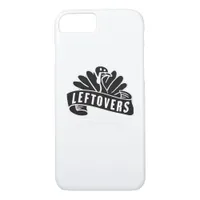Funny Thanksgiving Leftovers Are For Quitters Turk iPhone 8/7 Case
