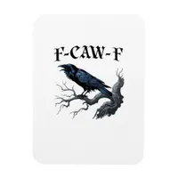 F-Caw-F Funny Bird Crow Magnet
