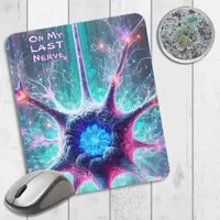 "On My Last Nerve" Humorous Science Biology Mouse Pad