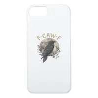 Funny F Caw F Raven Bird Saying Graphic Style iPhone 8/7 Case
