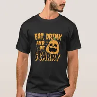 Eat Drink And Be Scary Halloween Pumpkin Vintage G T-Shirt