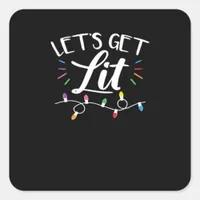 Christmas Design - Let's Get Lit Square Sticker