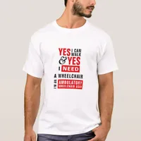 I Can Walk & I Need A Wheelchair Awareness T-Shirt