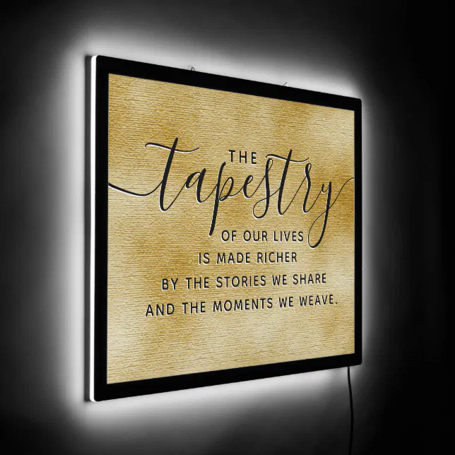 Inspirational Tapestry of Our Lives ... Canvas LED Sign