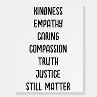 Kindness and Truth still Matter Foam Board