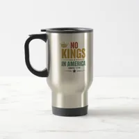 No Kings In America Since 1776 Vintage Patriotic U Travel Mug