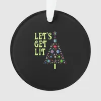 Let's Get Lit Funny Christmas Ornament