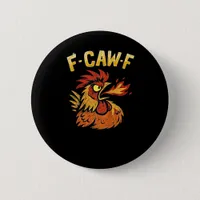 F-Caw-F-Chicken Classic Minimal Clean Button