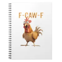 Funny Screaming Chicken F Caw F Humor Notebook