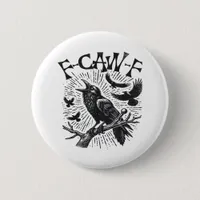 Gothic Crow F-Caw-F Humor Funny Essential Retro Cl Button