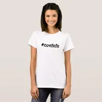 #covfefe Donald Trumps Twitter Text Shirt