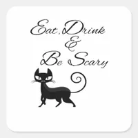Eat Drink And Be Scary Cat Funny Cute Spooky Hallo Square Sticker