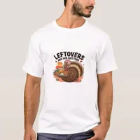 Funny Thanksgiving - Leftovers Are For Quitters T-Shirt