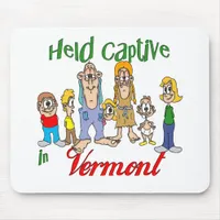 Held Captive in Vermont Mouse Pad