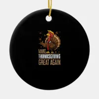 Make Turkey Great Again Funny Thanksgiving Trumpki Ceramic Ornament
