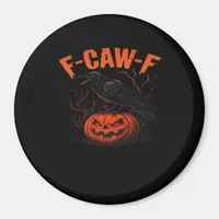 F-Caw-F Halloween Trendy Casual Magnet