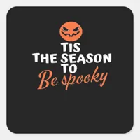 Tis The Season To Be Spooky Spirit Halloween Square Sticker