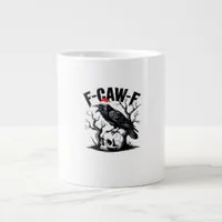 F-Caw-F Essential Funny Quote Giant Coffee Mug