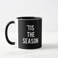 Tis The Season Funny Design Mug