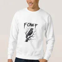 F-Caw-F Funny Raven Crow Spooky Season Halloween V Sweatshirt
