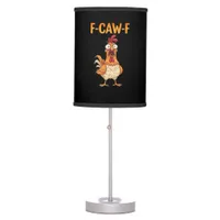 F-Caw-F Funny Chicken Saying Rooster Meme Sarcasti Table Lamp
