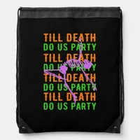 Till Death Do Us Party Funny Halloween Engagement  Drawstring Bag