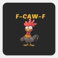 F-Caw-F-Chicken Essential Classic Aesthetic Unique Square Sticker