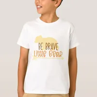 Be Brave Little Bear  T-Shirt