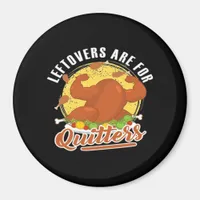 Leftovers Are For Quitters Classic Funny Retro Magnet