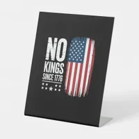 No Kings In America Since 1776 Freedom Spirit Look Pedestal Sign