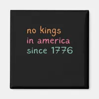 No Kings In America Since 1776 Freedom Anti Crown Magnet
