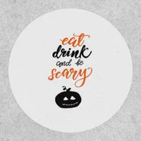 Eat Drink And Be Scary Funny Halloween Patch