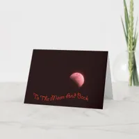 To The Moon And Back Card