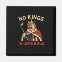 No Kings In America Anti-Donald No Kings Day Class Magnet