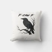 F-Caw-F Funny Crow Throw Pillow