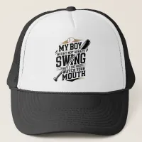 My Boy Might Not Always Swing But I Do So  Trucker Hat