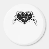 To Death  - Skeleton Hand Heart Magnet