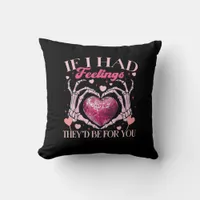 If Had Feelings They’d For Skeleton Hand Heart Throw Pillow