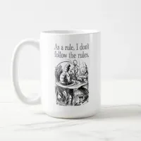 As a Rule I Don't Follow the Rules Coffee Mug